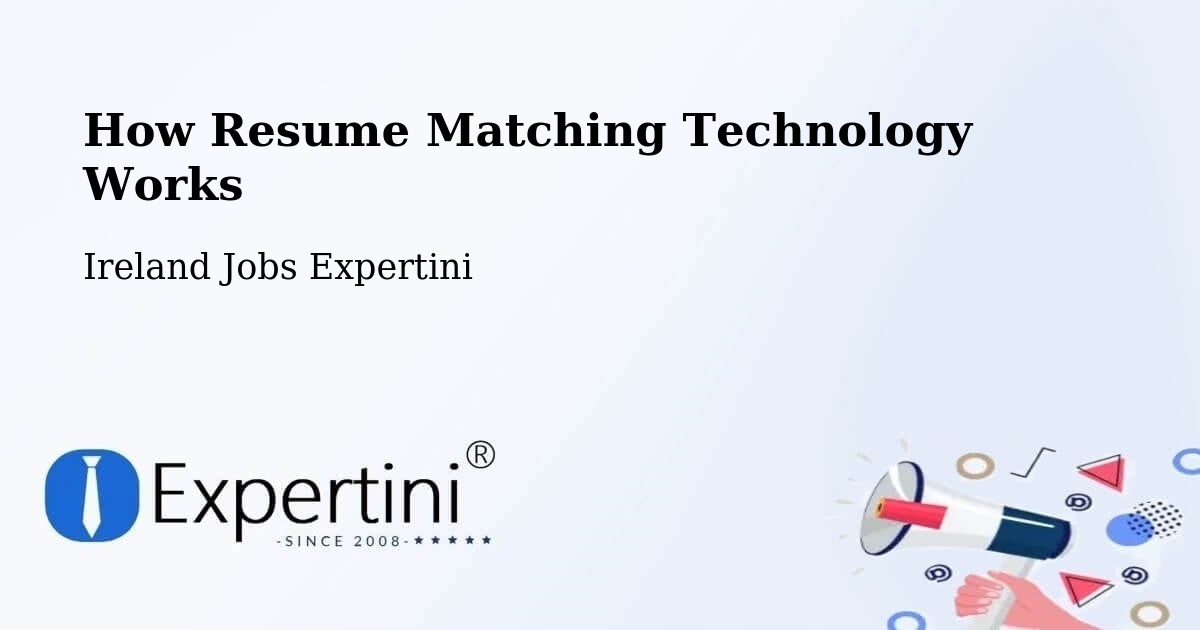 How Resume Matching Technology Works - Ireland Jobs Expertini